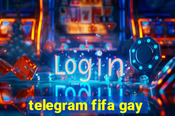 telegram fifa gay