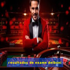 resultados de exame delboni