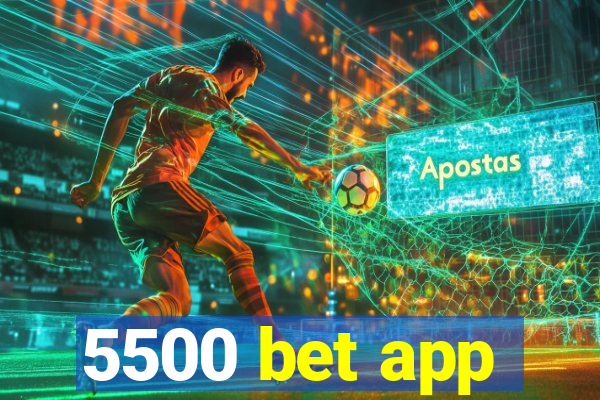 5500 bet app