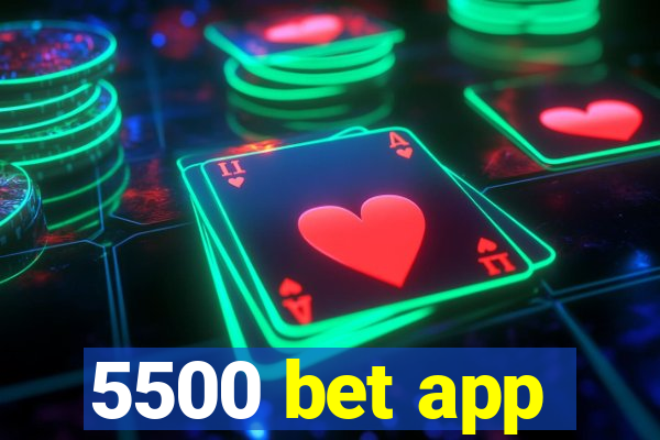 5500 bet app