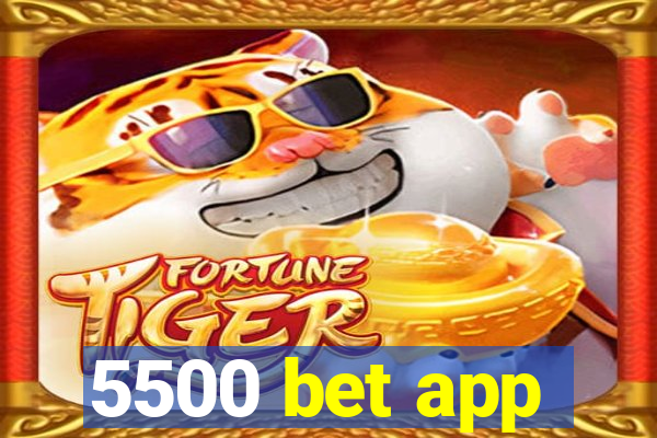 5500 bet app