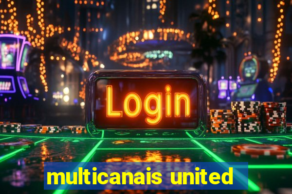 multicanais united