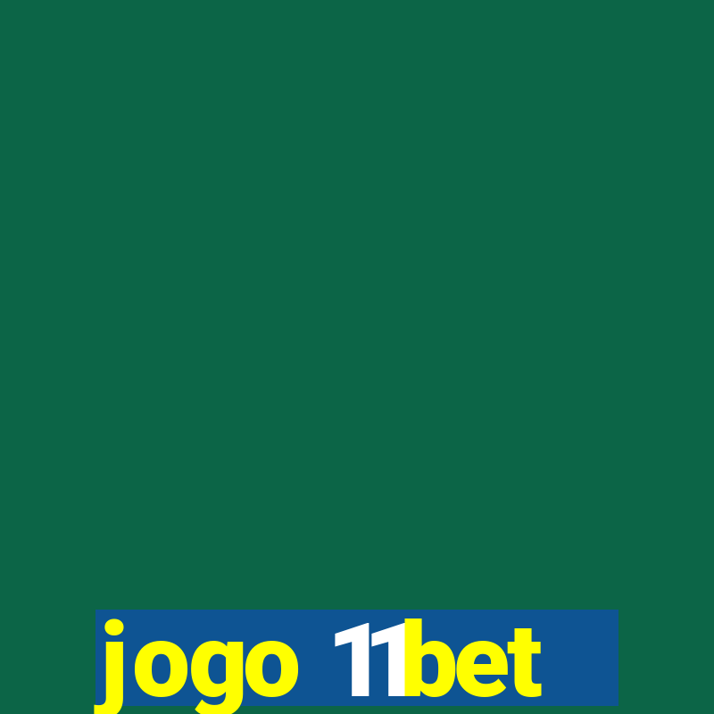 jogo 11bet