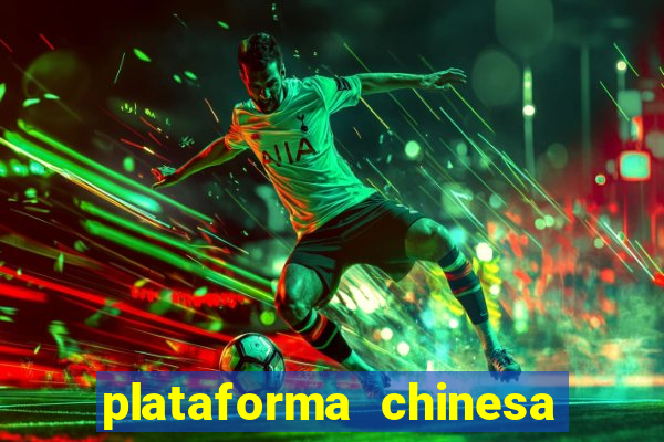 plataforma chinesa do tigrinho