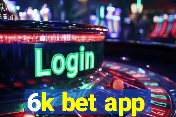 6k bet app