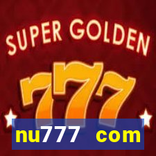 nu777 com plataforma de jogos