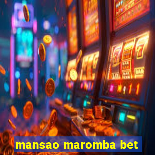 mansao maromba bet