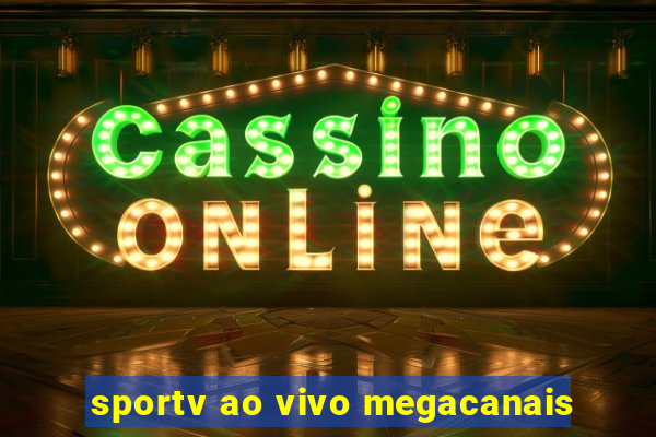 sportv ao vivo megacanais