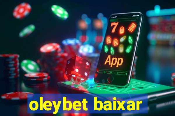 oleybet baixar