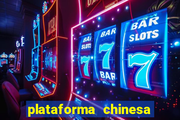 plataforma chinesa de jogos de cassino