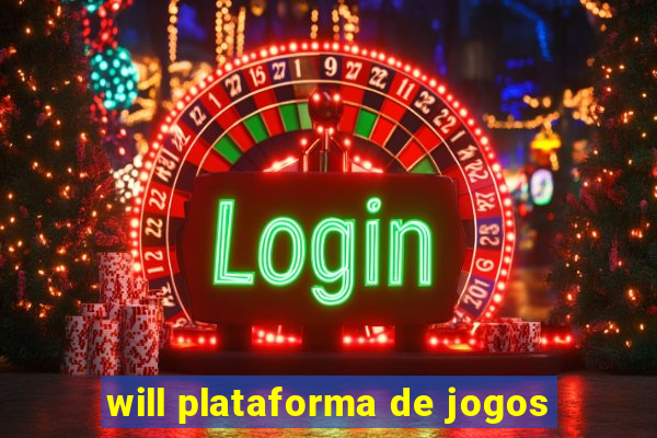 will plataforma de jogos