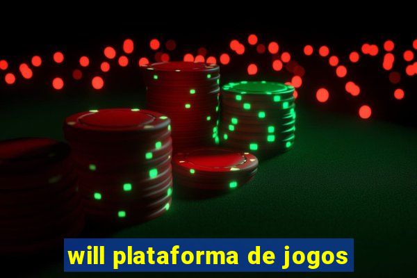 will plataforma de jogos