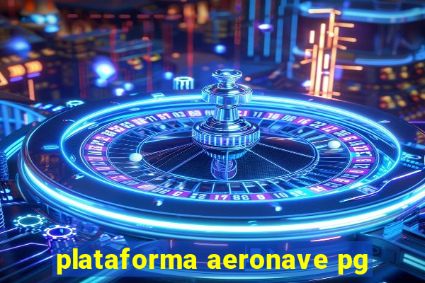 plataforma aeronave pg