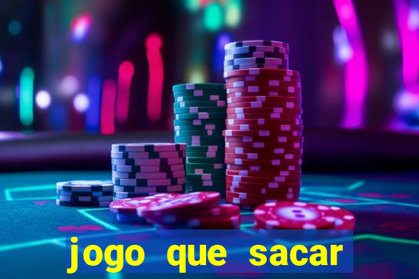 jogo que sacar dinheiro de verdade