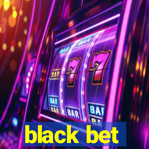 black bet