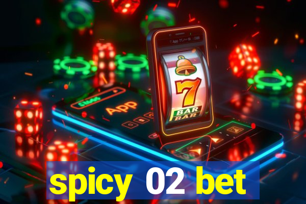 spicy 02 bet