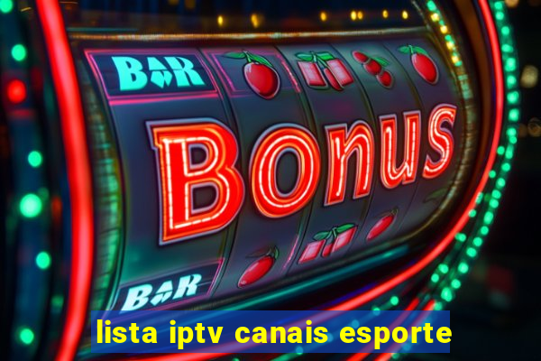 lista iptv canais esporte