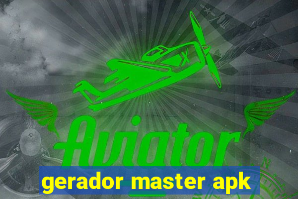 gerador master apk