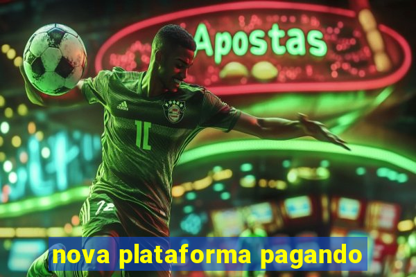 nova plataforma pagando