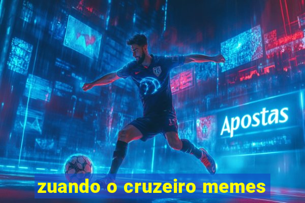 zuando o cruzeiro memes