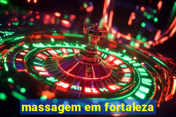 massagem em fortaleza