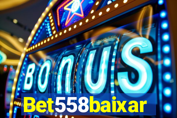 Bet558baixar