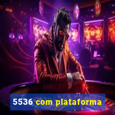 5536 com plataforma