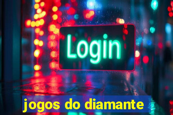 jogos do diamante