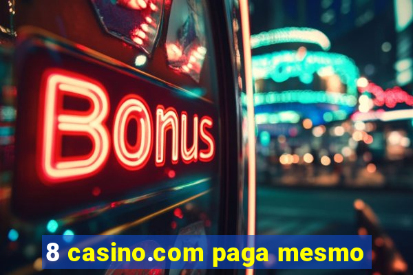 8 casino.com paga mesmo