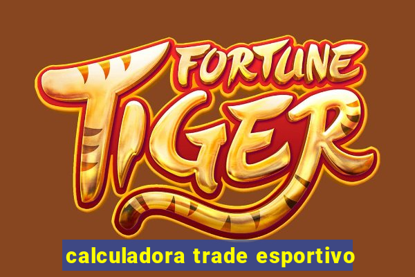 calculadora trade esportivo