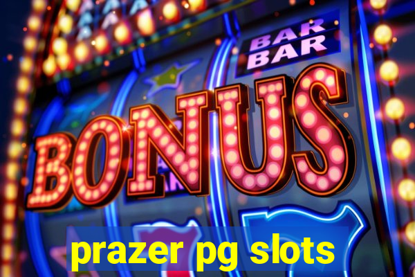 prazer pg slots