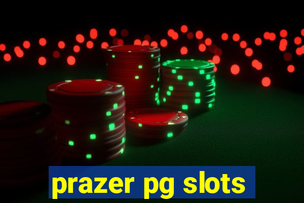 prazer pg slots