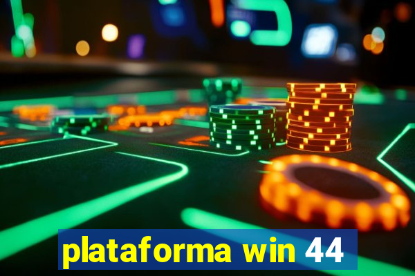 plataforma win 44