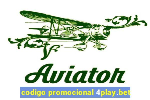 codigo promocional 4play.bet