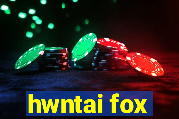 hwntai fox