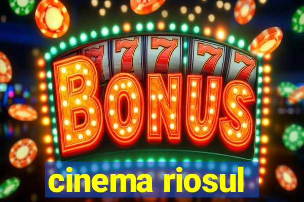 cinema riosul