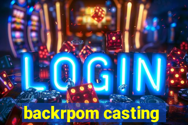 backrpom casting