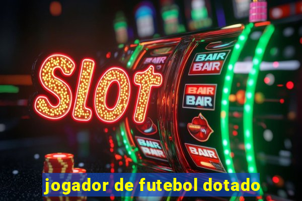 jogador de futebol dotado