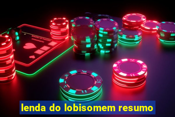 lenda do lobisomem resumo