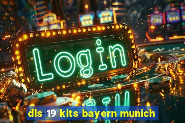 dls 19 kits bayern munich