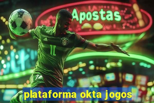 plataforma okta jogos