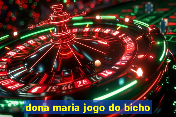 dona maria jogo do bicho