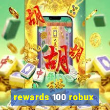 rewards 100 robux