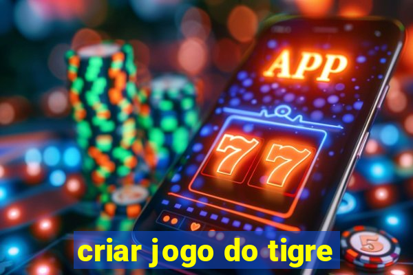 criar jogo do tigre