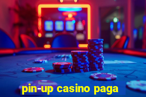 pin-up casino paga