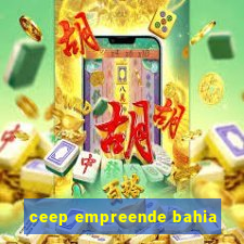 ceep empreende bahia