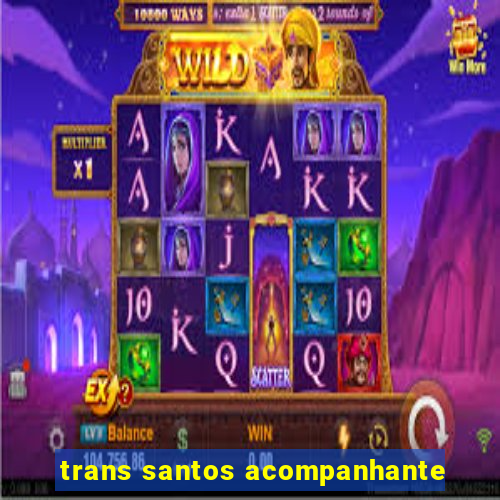 trans santos acompanhante