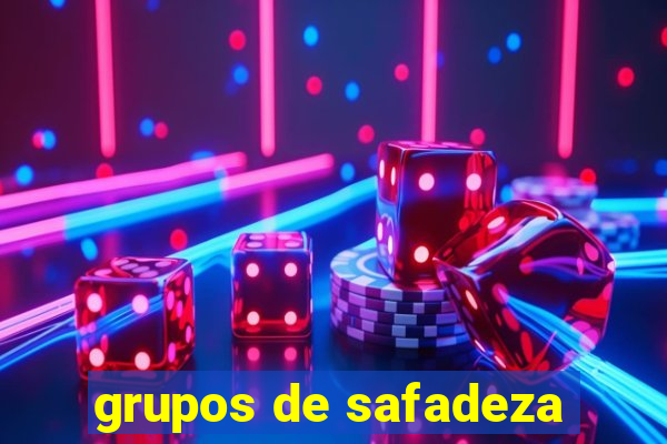 grupos de safadeza