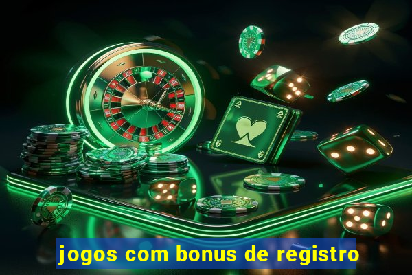 jogos com bonus de registro