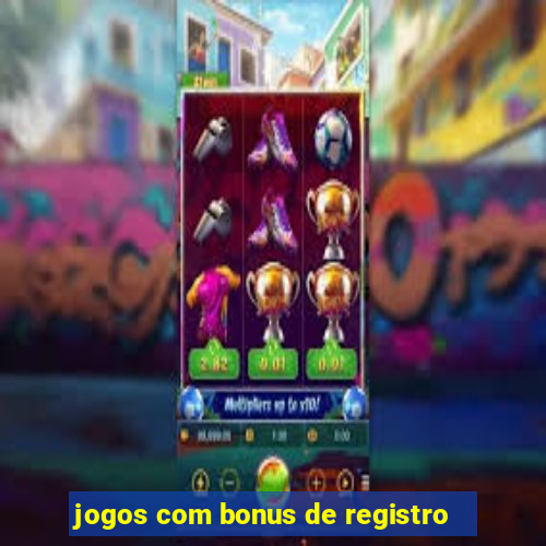 jogos com bonus de registro